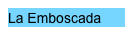 La Emboscada